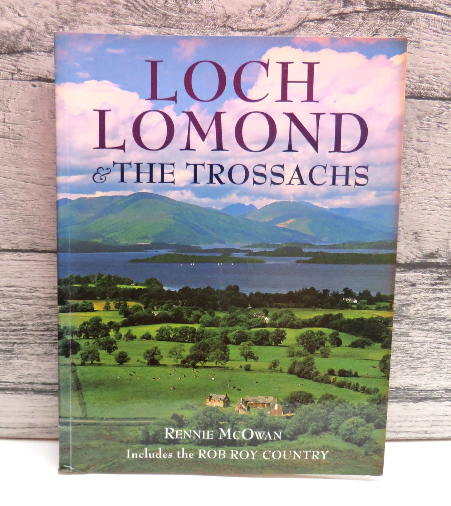 Loch Lomond & The Trossachs Including The Rob Roy Country By Rennie McOwan 2000