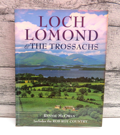 Loch Lomond & The Trossachs Including The Rob Roy Country By Rennie McOwan 2000