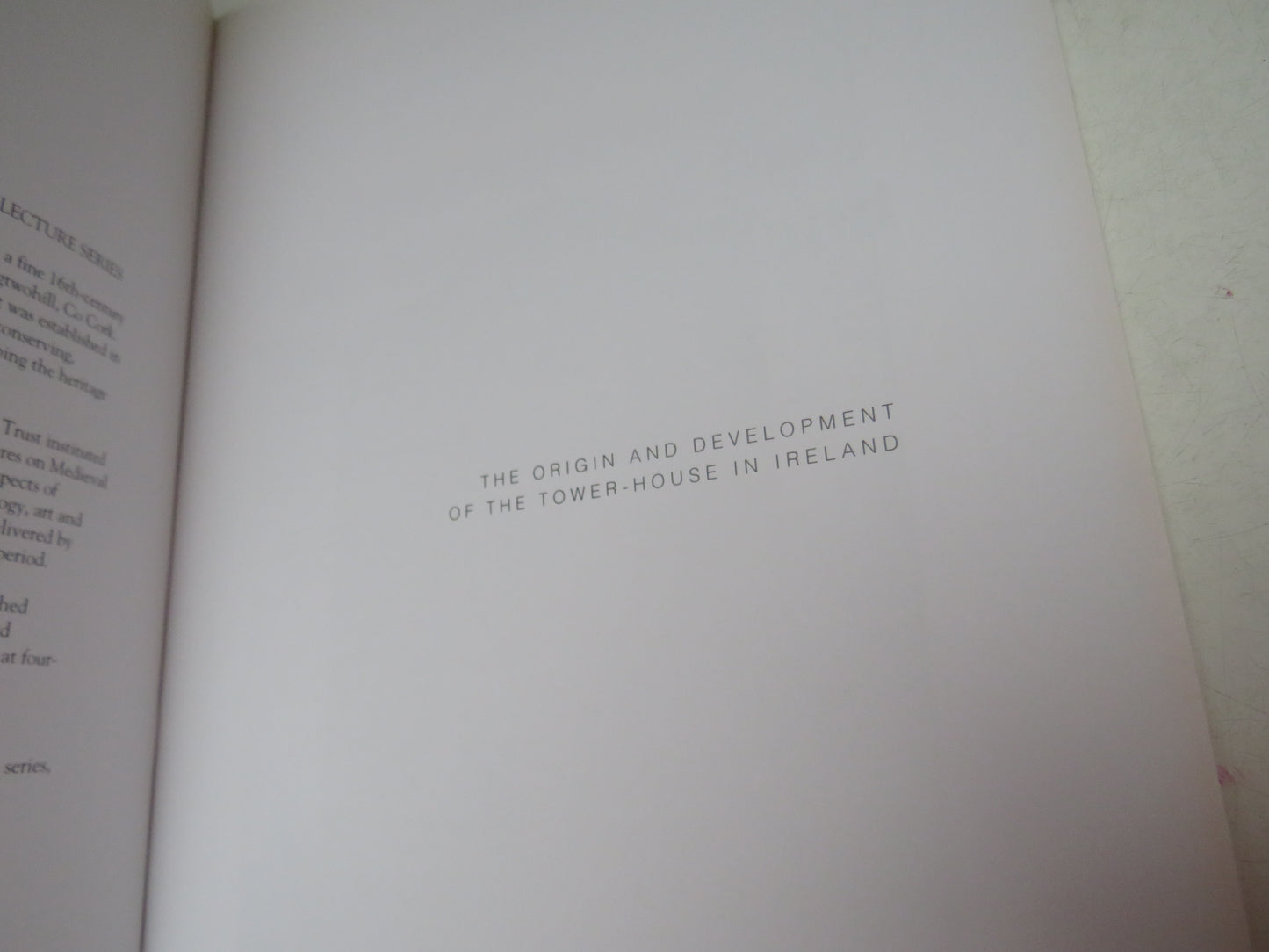 The Origin and Development of the Tower-House In Ireland By David Sweetman 2000
