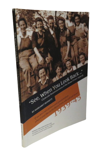 "See, When You Look Back..." Clydeside Reminiscences of the Home Front, 1939-45 by Margaret Bennett, book front cover