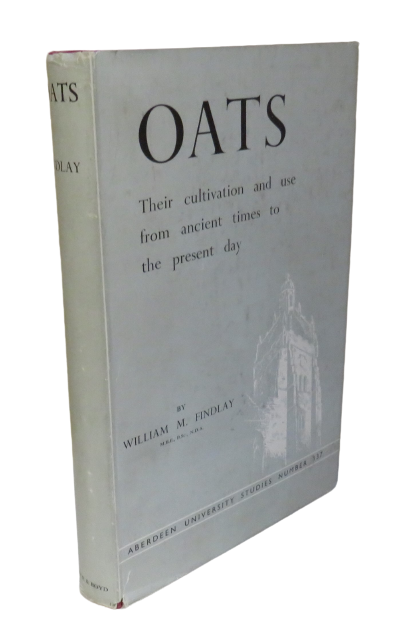 Oats:  Their Cultivation and Use from Ancient Times to the Present Day by William M. Findlay, 1956