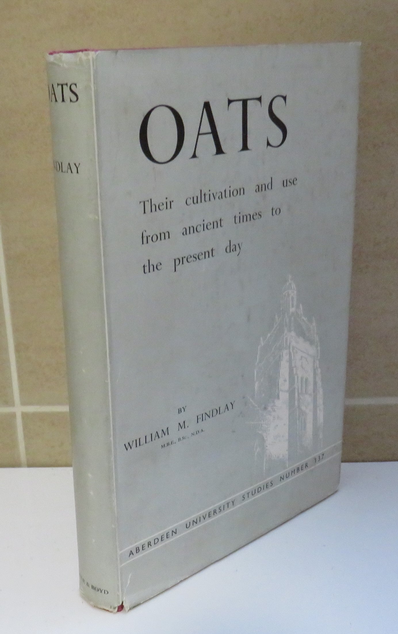 Oats:  Their Cultivation and Use from Ancient Times to the Present Day by William M. Findlay, 1956