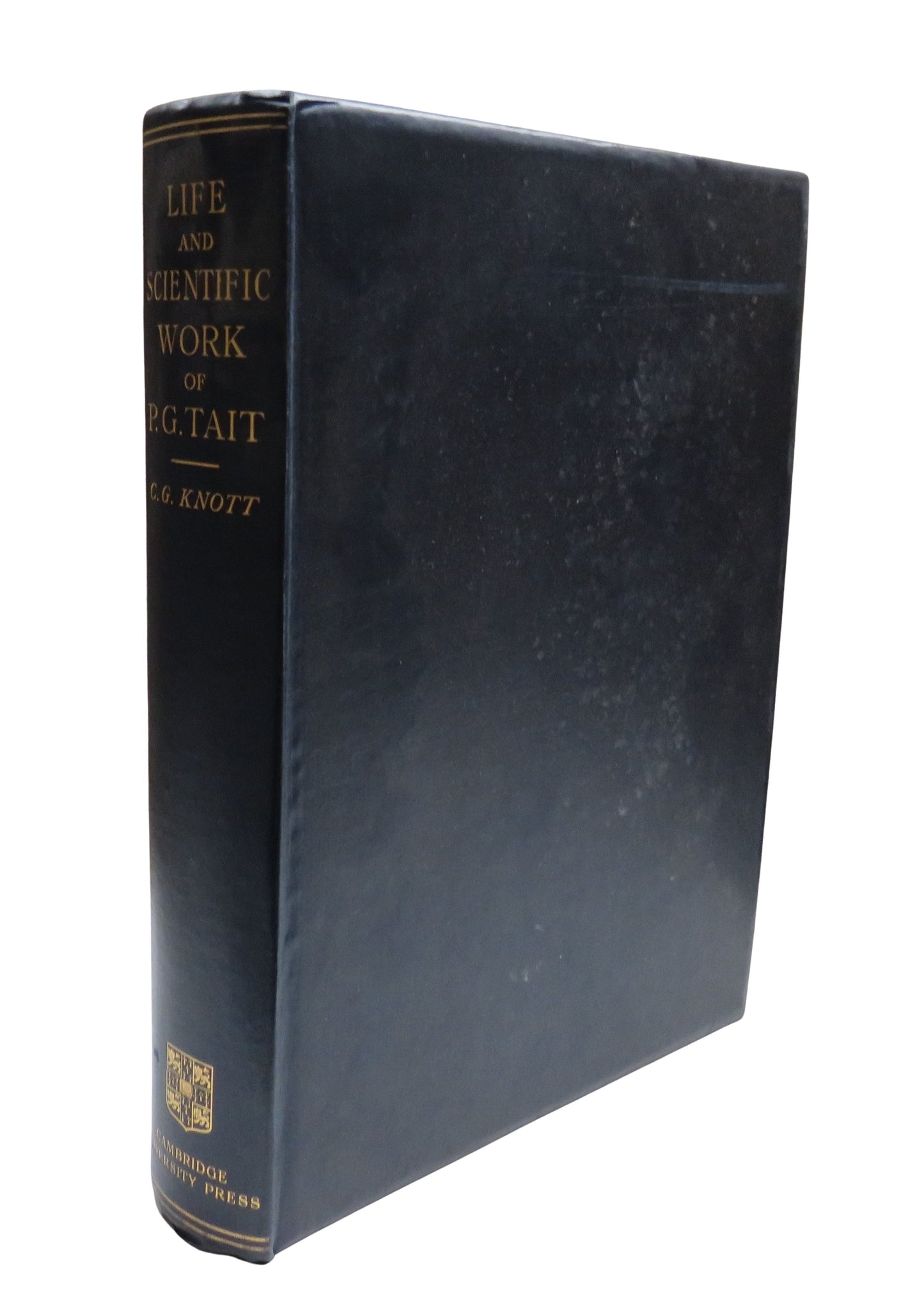 Life and Scientific Work of Peter Guthrie Tait Suplementing The Two Volumes of Scientific Papers Published In 1898 and 1900 By Cargill Gilston Knott 1911