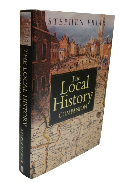 The Local History Companion By Stephen Friar 2001