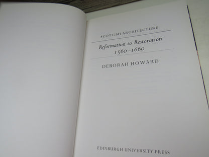 Scottish Architecture Reformation To Restoration 1560-1660 By Deborah Howard 1995