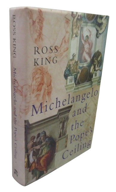 Michelangelo and The Pope's Ceiling By Ross King 2002 book front cover