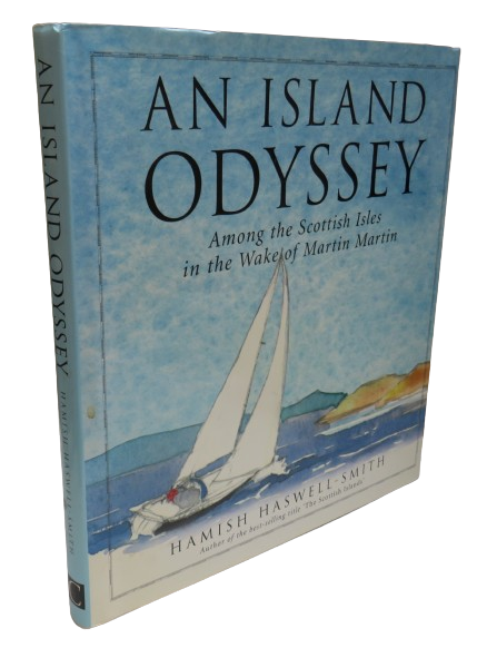 An Island Odyssey Among The Scottish Isles In The Wake Of Martin Martin By Hamish Haswell-Smith 1999