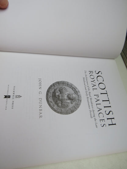 Scottish Royal Palaces The Architecture of the Royal Residences During The Late Medieval and Early Renaissance Periods By John G. Dunbar 1999