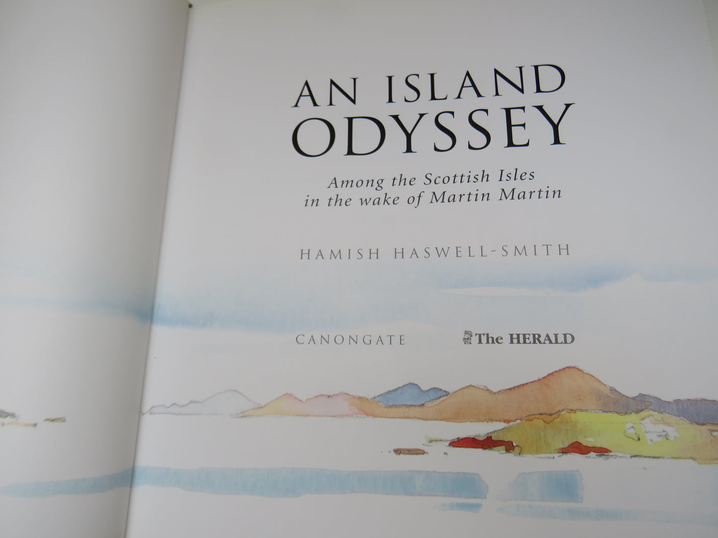 An Island Odyssey Among The Scottish Isles In The Wake Of Martin Martin By Hamish Haswell-Smith 1999