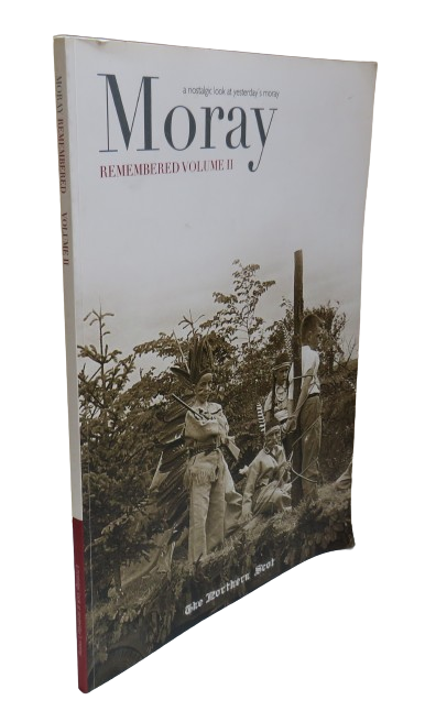 Moray Remembered Volume II A Nostalgic Look at Yesterday's Moray book front cover
