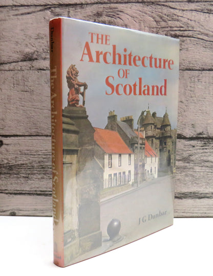The Architecture of Scotland By John G. Dunbar 1978