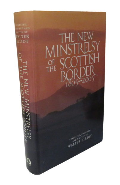 The New Minstrelsy of the Scottish Border 1805-2005 by Walter Elliot, 2006 book front cover