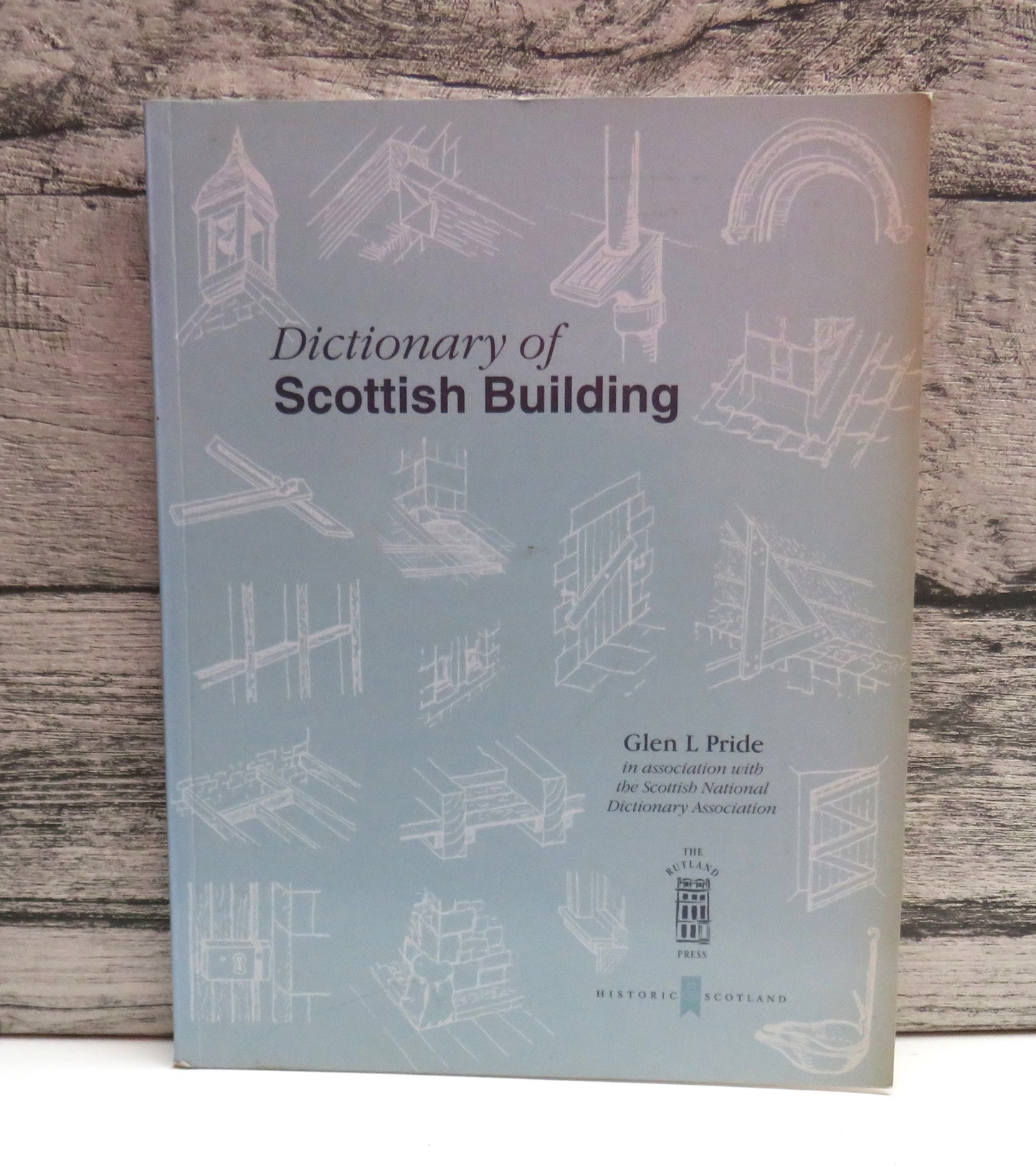 Dictionary of Scottish Building By Glen L Pride 1996