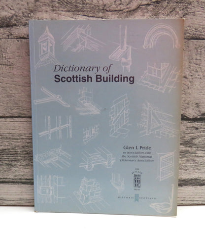 Dictionary of Scottish Building By Glen L Pride 1996