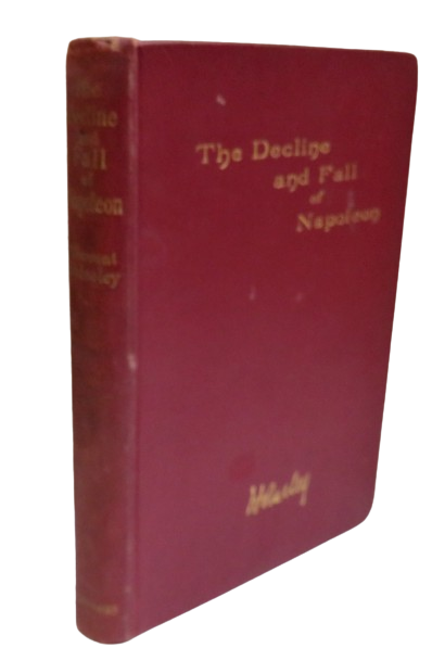 The Decline and Fall of Napoleon By Field-Marshal Viscount Wolseley 1895