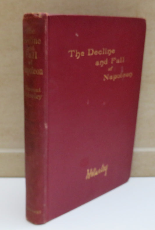 The Decline and Fall of Napoleon By Field-Marshal Viscount Wolseley 1895