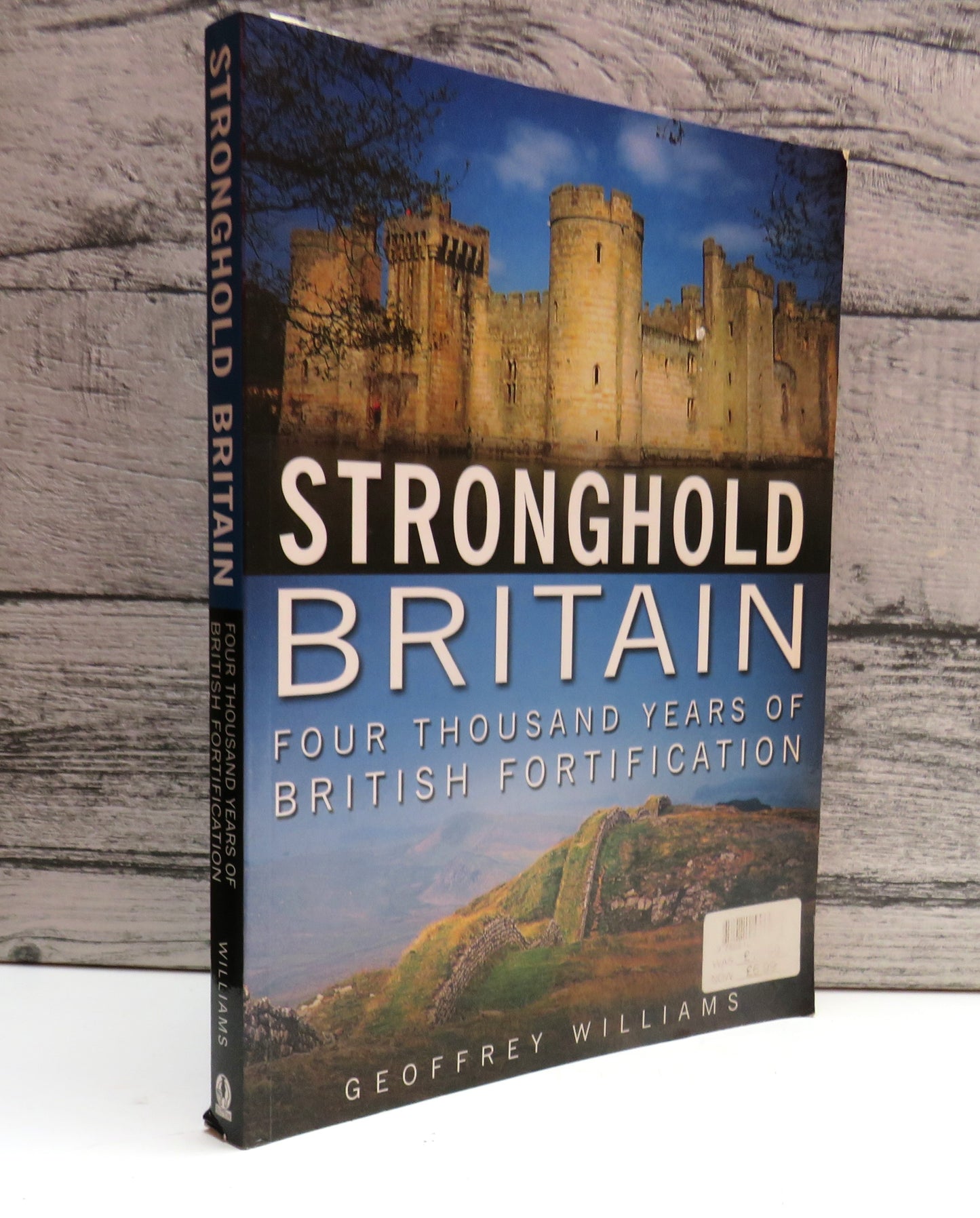 Stronghold Britain Four Thousand Years of British Fortifications By Geoffrey Williams 2003