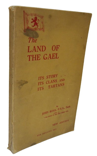 The Land of the Gael Its Story, Its Clans, and Its Tartans By John Ross 1934 book front cover