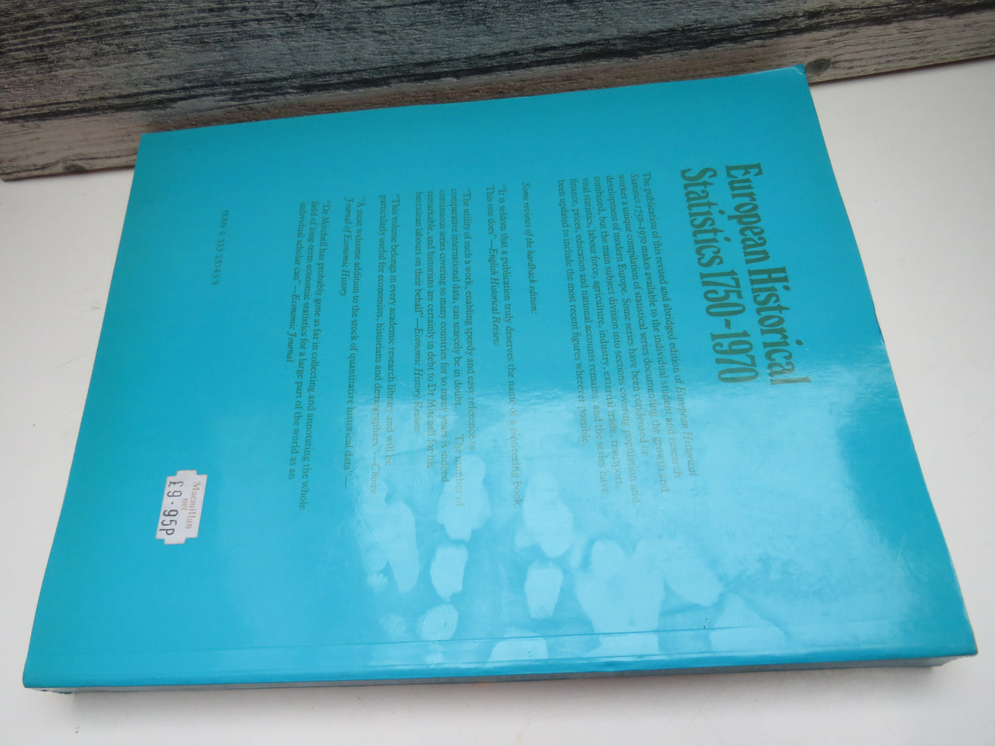 European Historical Statistics 1750-1970 By B.R. Mitchell 1978