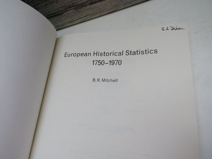 European Historical Statistics 1750-1970 By B.R. Mitchell 1978