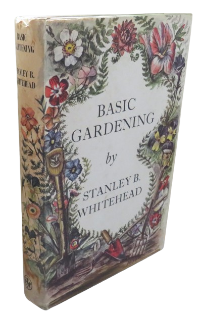 Basic Gardening By Stanley B. Whitehead 1968 book front cover