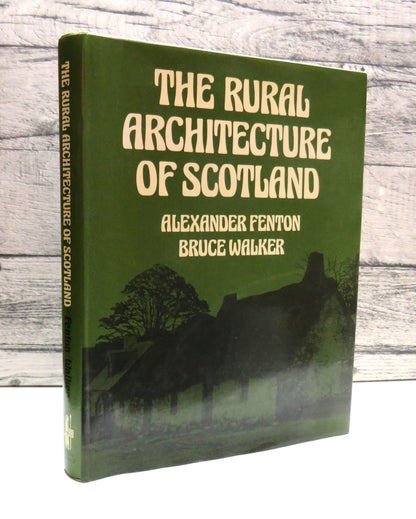 The Rural Architecture of Scotland By Alexander Fenton & Bruce Walker 1981