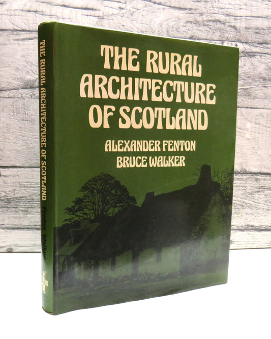 The Rural Architecture of Scotland By Alexander Fenton & Bruce Walker 1981