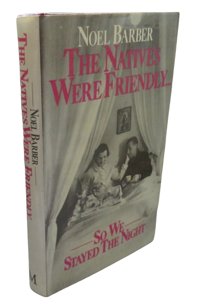 The Natives Were Friendly ... So We Stayed The Night By Noel Barber 1977 book front cover