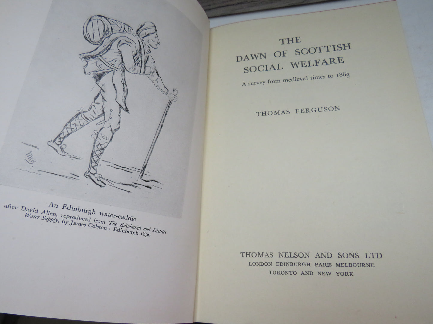 The Dawn of Scottish Social Welfare A Survey From Medieval Times To 1863 By Thomas Ferguson 1948