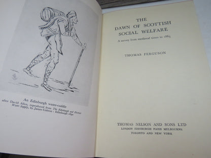 The Dawn of Scottish Social Welfare A Survey From Medieval Times To 1863 By Thomas Ferguson 1948
