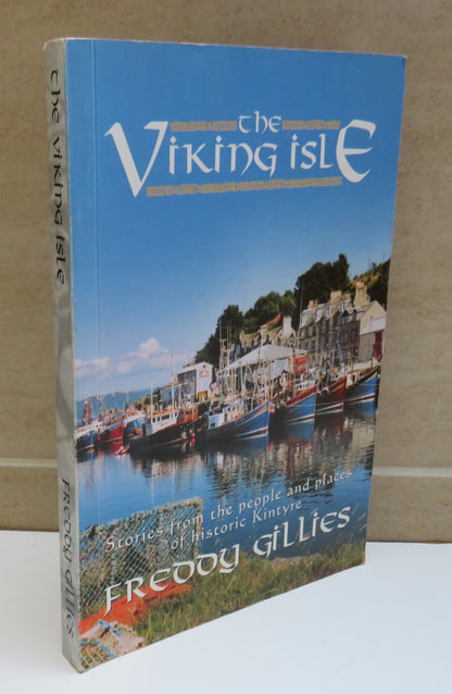 The Viking Isle Stories From The People and Places of Historic Kintyre By Freddy Gillies Author Sign book image 2