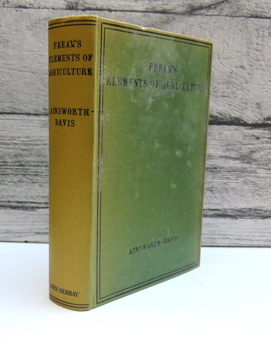 Elements of Agriculture A Text-Book Prepared Under The Authority of The Royal Agricultural Society of England By The Late W. Fream 1918