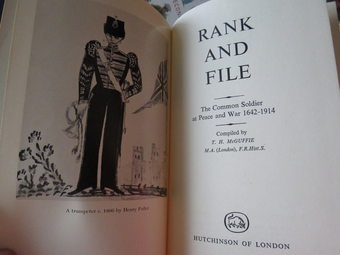 Rank and File The Common Soldier At Peace and War 1642-1914 Compiled By T.H. McGuffie 1964 1st Edition