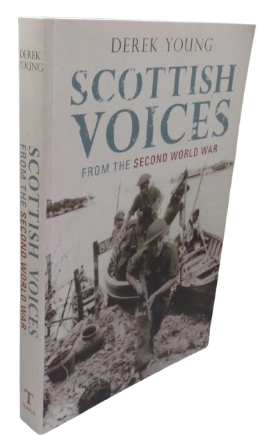 Scottish Voices From The Second World War By Derek Young 2006 book front cover