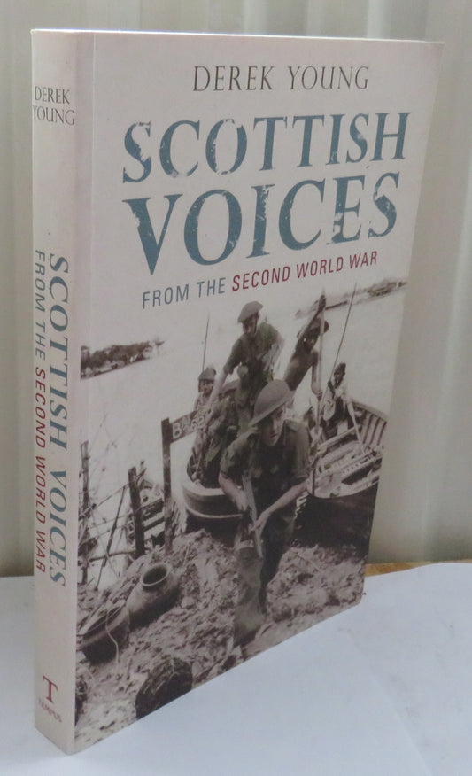 Scottish Voices From The Second World War By Derek Young 2006