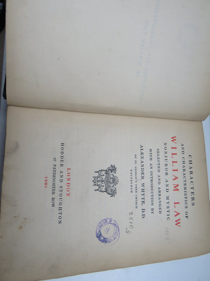 Characters and Characteristics of William Law Nonjuror and Mystic Selected and Arranged With An Introduction By Alexander Whyte 1893