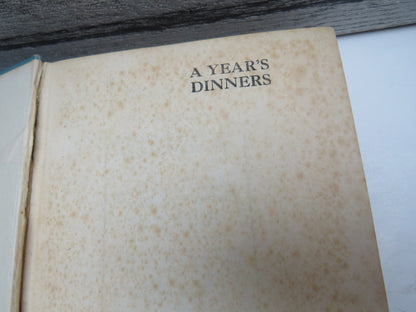 A Year's Dinners 365 Seasonable Dinners With Instructions For Cooking A Handy Guide-Book For Worried Housekeepers By May Little