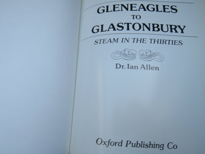 Gleneagles To Glastonbury Steam In The Thirties By Dr. Ian Allen 1985 book image 3