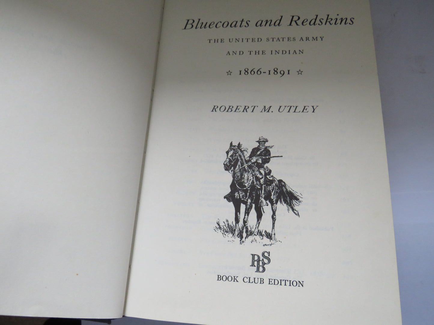 Bluecoats and Redskins The United States Army and The Indian 1866-1891 By Robert M. Utley 1975