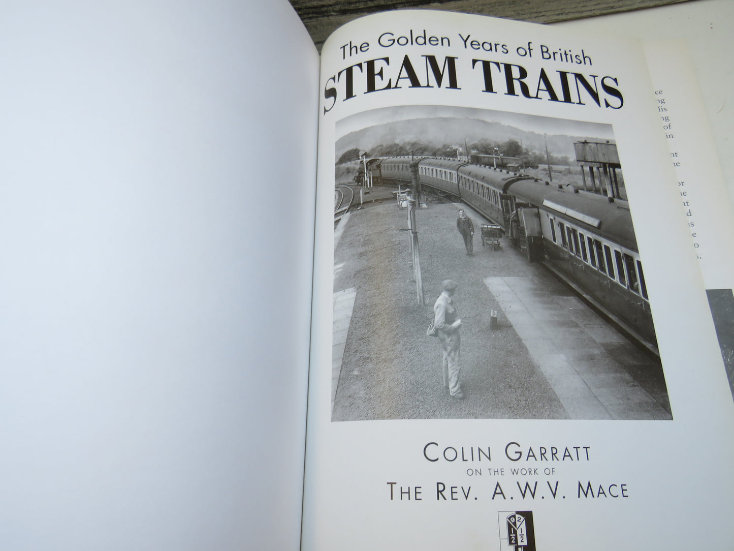 The Golden Years of British Steam Trains By Colin Garratt On The Work of The Rev. A. W. V. Mace 1995