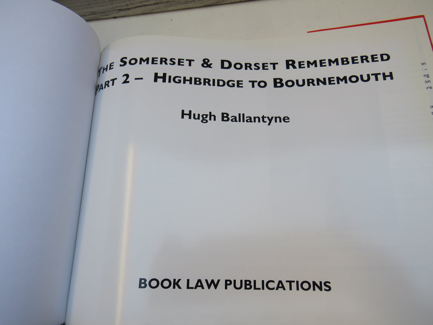 The Somerset & Dorset Remembered Part 2 - Highbridge To Bournemouth By Hugh Ballantyne 2006