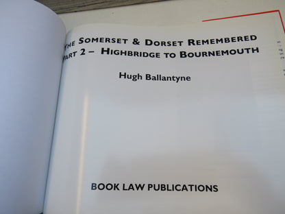 The Somerset & Dorset Remembered Part 2 - Highbridge To Bournemouth By Hugh Ballantyne 2006 book image 3