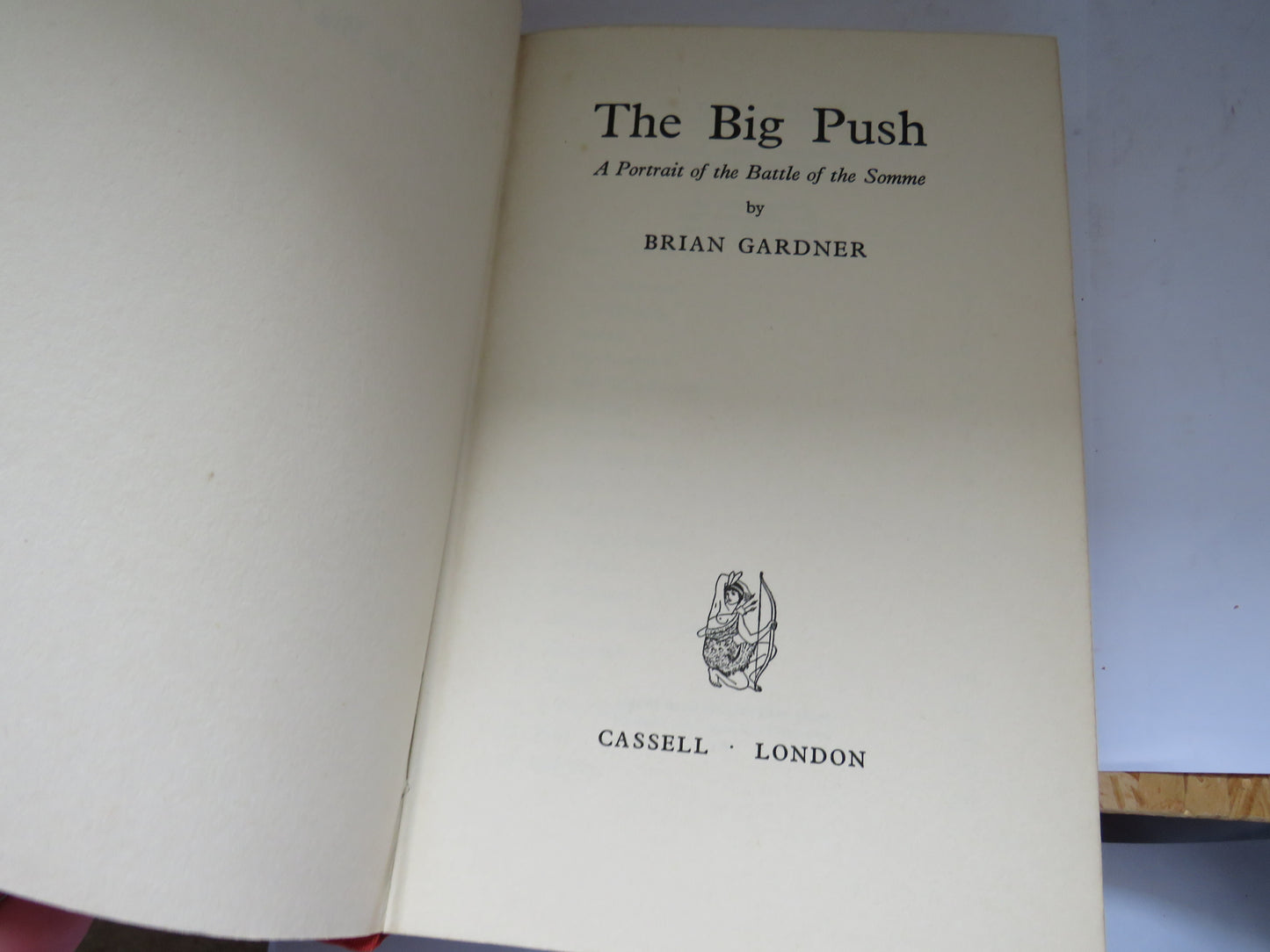 The Big Push A Portrait of the Battle of the Somme By Brian Gardner 1961