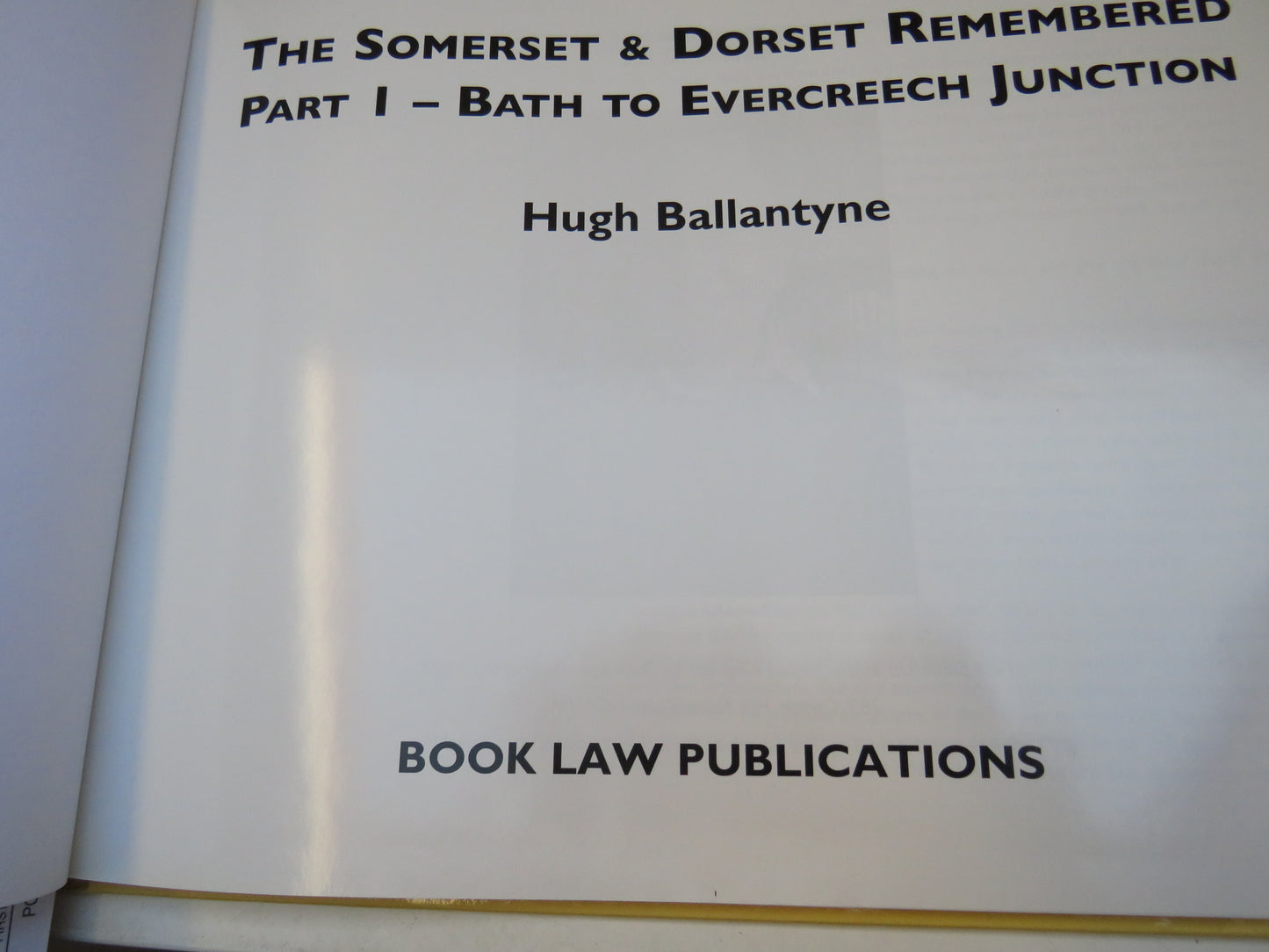 The Somerset & Dorset Remembered Part I - Bath To Evercreech Junction By Hugh Ballantyne 2006