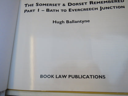 The Somerset & Dorset Remembered Part I - Bath To Evercreech Junction By Hugh Ballantyne 2006 book image 3