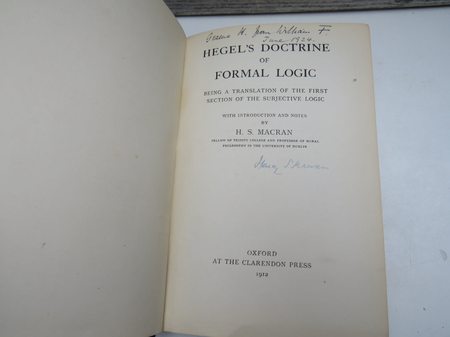 Hegel's Doctrine of Formal Logic Being A Translation of the First Section of the Subjective Logic With Introduction and Notes By H.S. Macran 1912 Author Signed