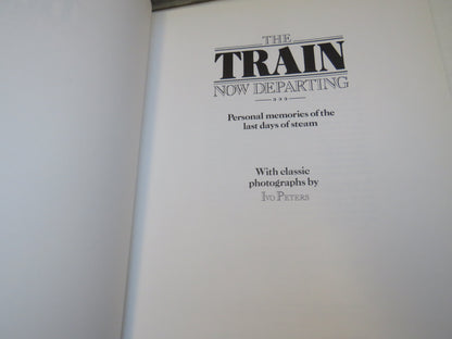 The Train Now Departing Personal Memories of the Last Days of Steam With Classic Photographs By Ivo  book image 3