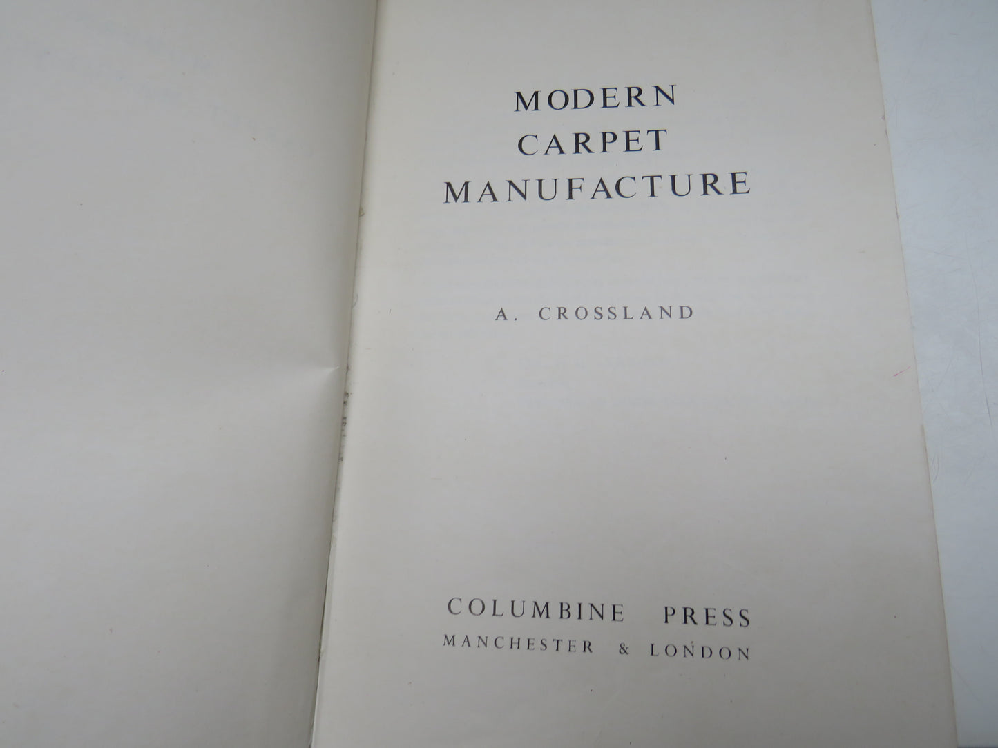 Modern Carpet Manufacture By A. Crossland 1958