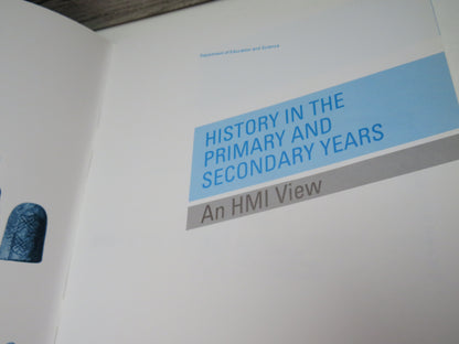 History In The Primary and Secondary Years An HMI View 1985