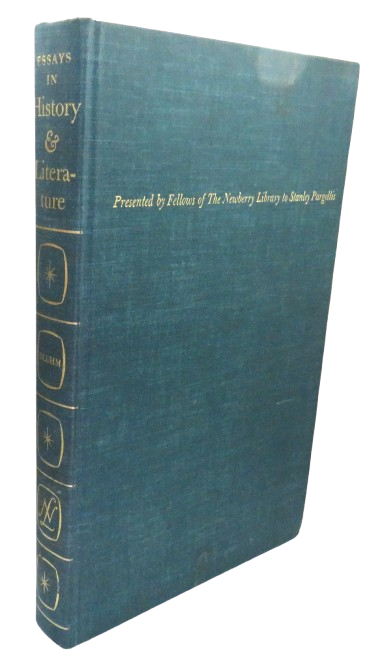 Essays In History and Literature Presented By Fellows of the Newberry Library To Stanley Pargellis Edited By Heinz Bluhm 1965